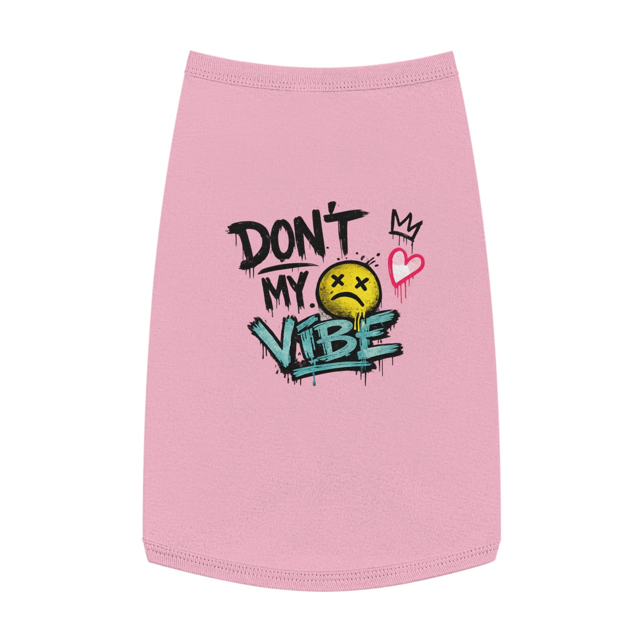 Pet Tank Top — "Don't Kill My Vibe" Graphic Dog & Cat Shirt