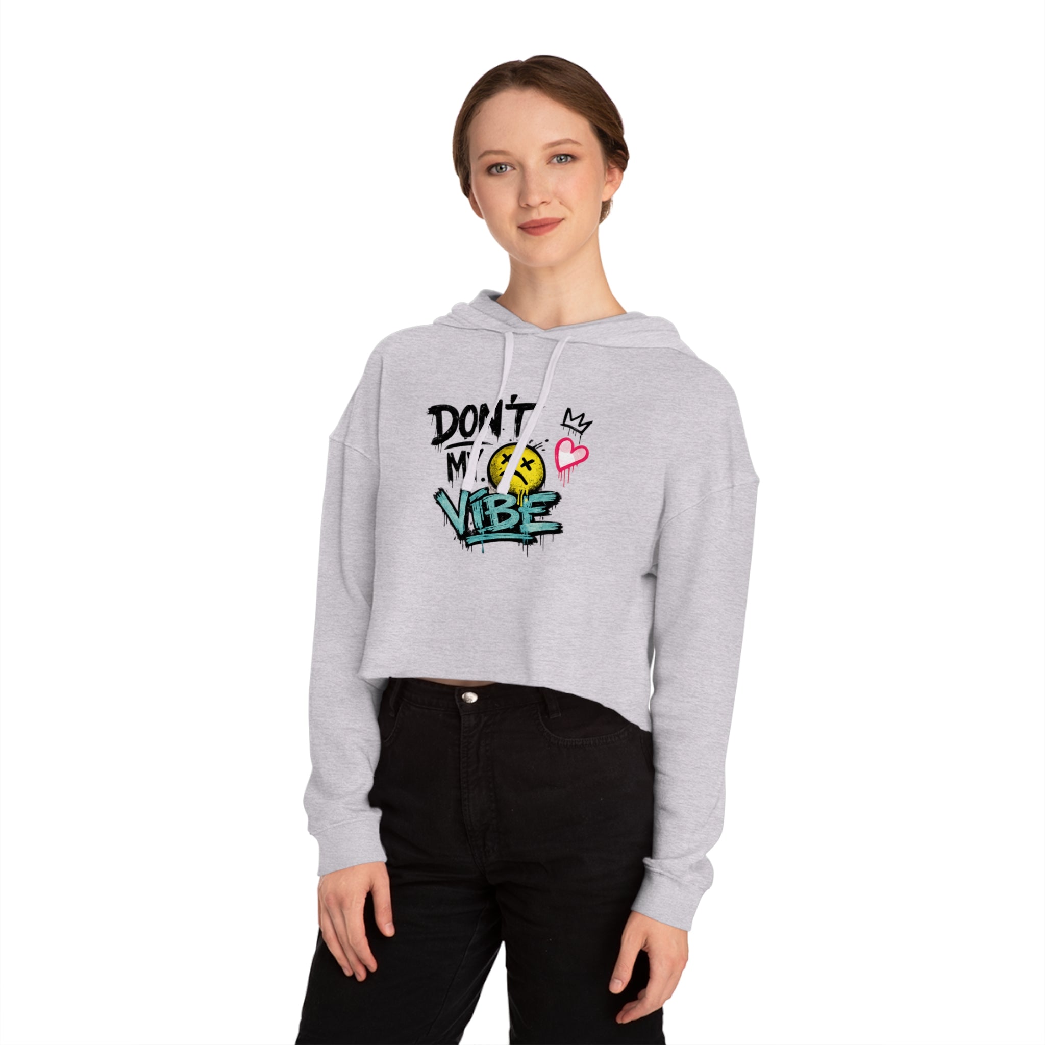 Don’t My Vibe Cropped Hoodie — Women’s Graffiti Streetwear