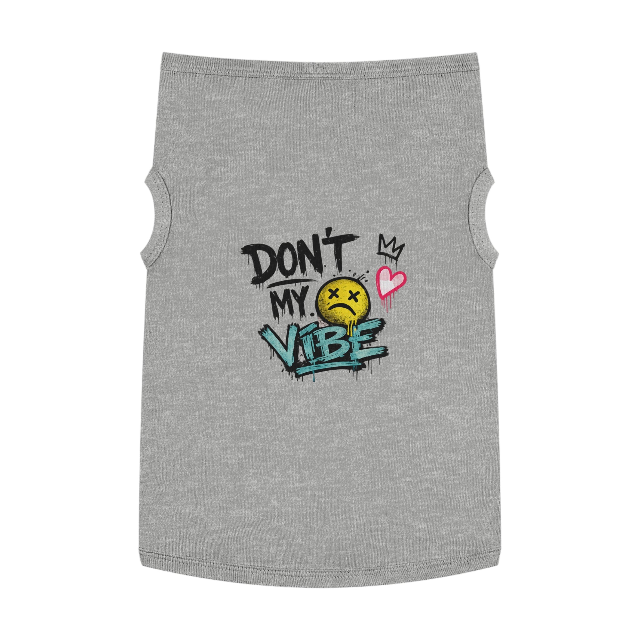Pet Tank Top — "Don't Kill My Vibe" Graphic Dog & Cat Shirt