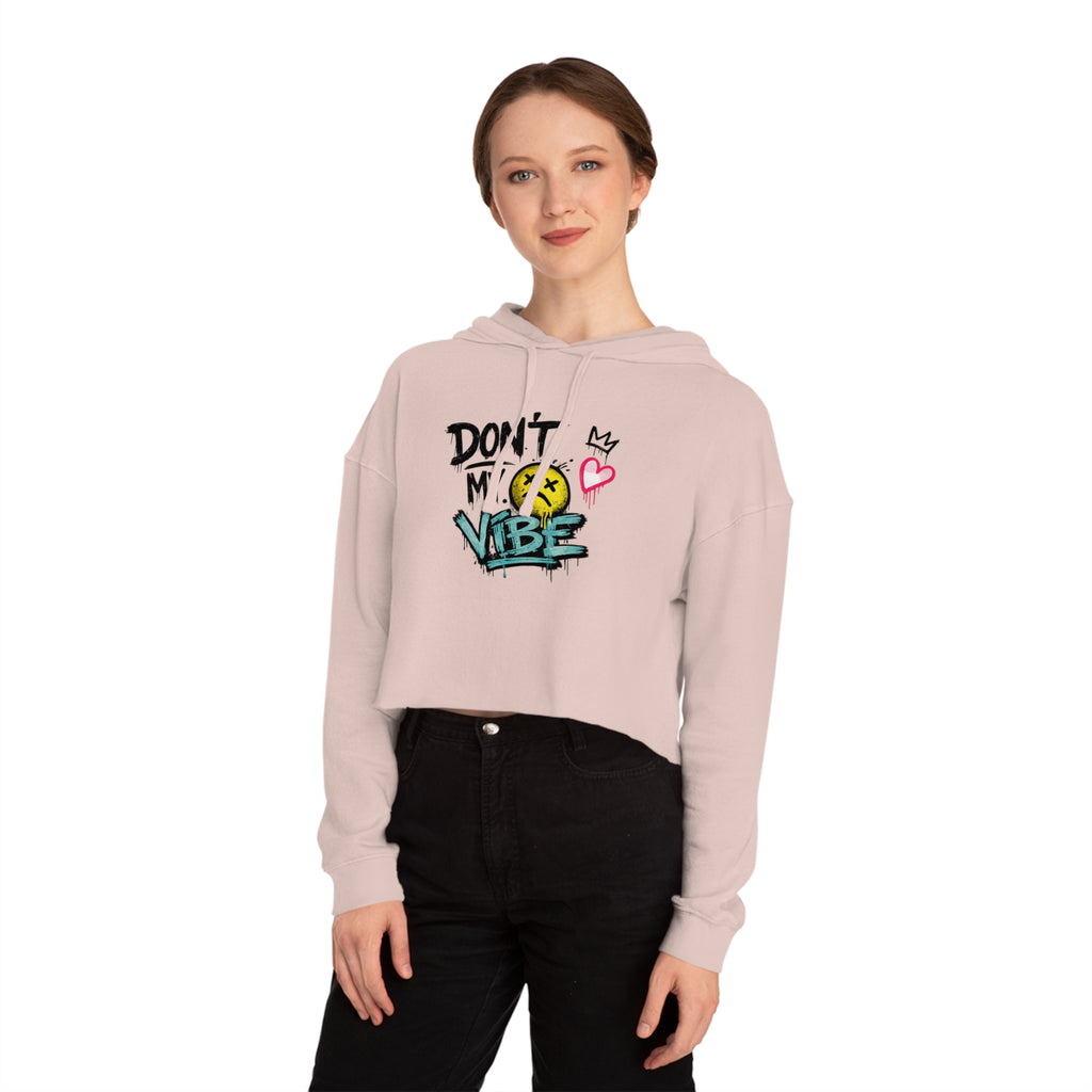 Don’t My Vibe Cropped Hoodie — Women’s Graffiti Streetwear