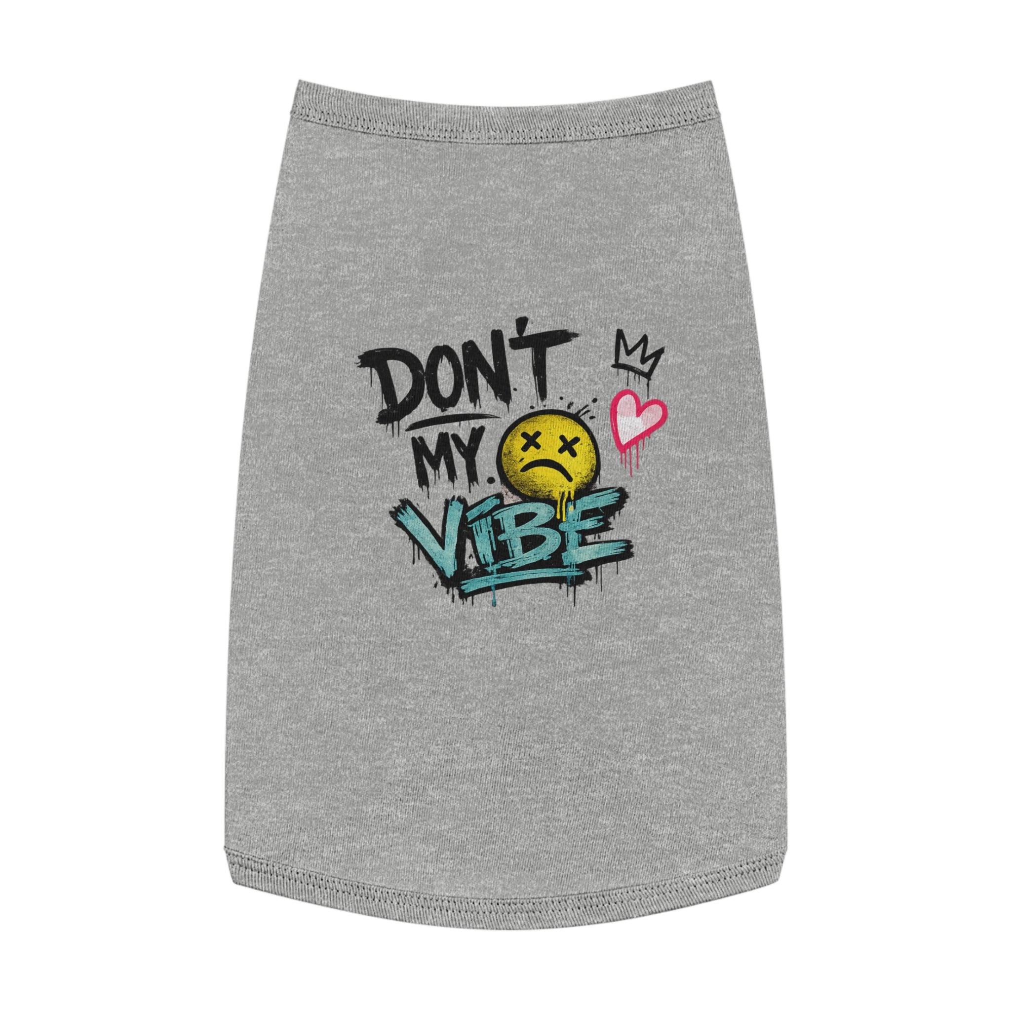 Pet Tank Top — "Don't Kill My Vibe" Graphic Dog & Cat Shirt