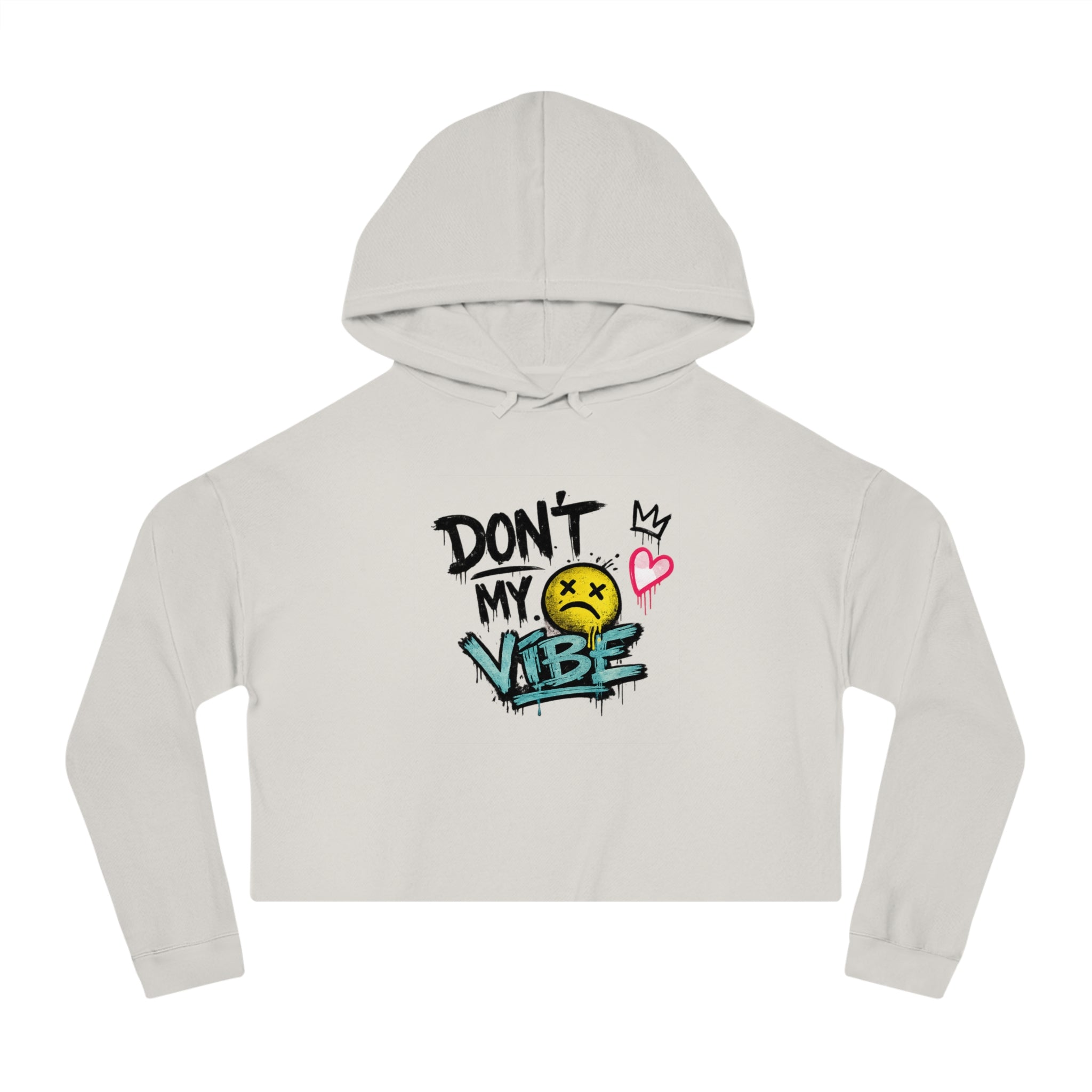 Don’t My Vibe Cropped Hoodie — Women’s Graffiti Streetwear
